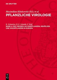 Produktbild: Die Virosen an Zierpflanzen, Geh&ouml;lzen und Wildpflanzen in Europa