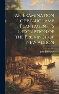 Produktbild: An Examination of Beauchamp Plantagenet's Description of the Province of New Albion