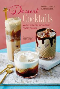 Bild vom Artikel Dessert Cocktails vom Autor David T. Smith