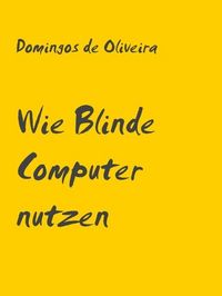 Produktbild: Wie Blinde Computer nutzen