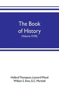 Produktbild: The book of history. The World's Greatest War, from the Outbreak of the war to the treaty of Versailles with more than 1,000 illustrations (Volume XVIII)