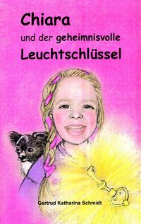 Produktbild: Chiara - und der geheimnisvolle Leuchtschl&uuml;ssel