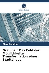 Produktbild: Graulhet: Das Feld der M&ouml;glichkeiten. Transformation eines Stadtbildes