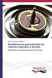 Produktbild: Modelizaci&oacute;n generalizada de resortes espirales a torsi&oacute;n