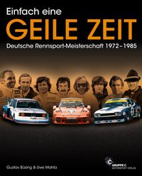 Bild vom Artikel Einfach eine GEILE ZEIT - Deutsche Rennsport-Meisterschaft 1972-1985 - dritte Auflage vom Autor Gustav Büsing