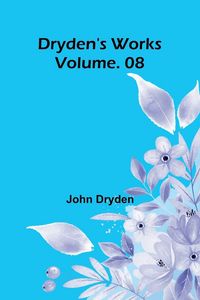 Produktbild: Dryden's Works Vol. 08