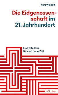 Produktbild: Die Eidgenossenschaft im 21. Jahrhundert
