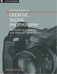 Produktbild: Amphotos Guide to Creative Digital Photography: Techniques for Mastering Your Digital Slr Camera