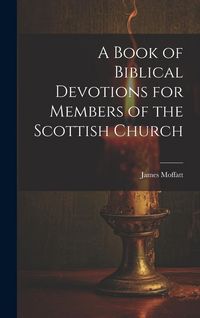 Produktbild: A Book of Biblical Devotions for Members of the Scottish Church