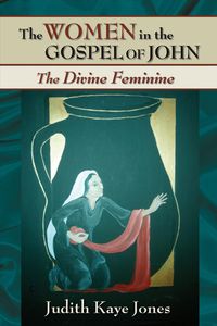 Produktbild: The Women in the Gospel of John: The Divine Feminine