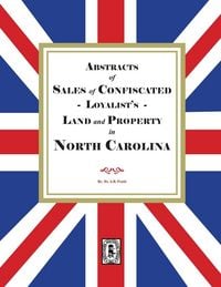 Produktbild: Sales of Confiscated LOYALISTS Land and Property in North Carolina