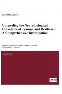 Produktbild: Unraveling the Neurobiological Correlates of Trauma and Resilience
