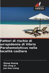 Produktbild: Fattori di rischio di un'epidemia di Vibrio Parahemolyticus nella localit&agrave; costiera