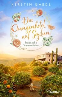 Produktbild: Italienische Sommertr&auml;ume - Das Orangenhotel auf Sizilien