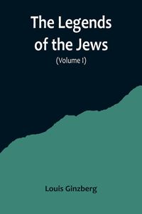 Produktbild: The Legends of the Jews( Volume I)