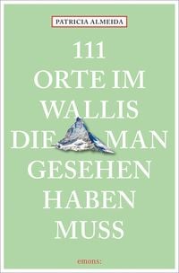 Produktbild: 111 Orte im Wallis, die man gesehen haben muss