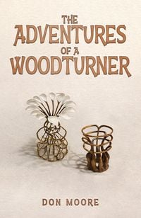 Produktbild: The Adventures of a Woodturner