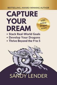 Produktbild: Capture Your Dream: Stack Real-World Goals, Develop Your Dragons, Thrive Beyond the 9 to 5