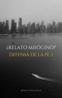 Produktbild: &iquest;Relato mis&oacute;gino? (Defensa de la fe, #1)