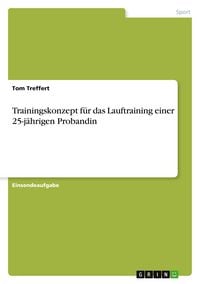 Produktbild: Trainingskonzept f&uuml;r das Lauftraining einer 25-j&auml;hrigen Probandin