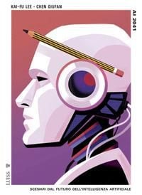 Produktbild: Ai 2041. Scenari dal futuro dell'intelligenza artificiale