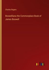 Produktbild: Boswelliana the Commonplace Book of James Boswell