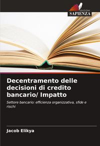 Produktbild: Decentramento delle decisioni di credito bancario/ Impatto