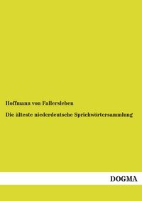 Produktbild: Die &auml;lteste niederdeutsche Sprichw&ouml;rtersammlung