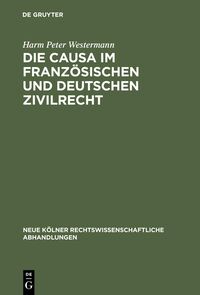 Produktbild: Die causa im franz&ouml;sischen und deutschen Zivilrecht