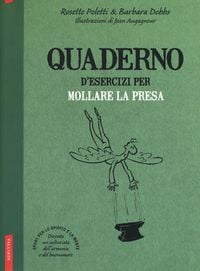 Produktbild: Quaderno d'esercizi per mollare la presa