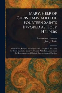 Produktbild: Mary, Help of Christians, and the Fourteen Saints Invoked as Holy Helpers