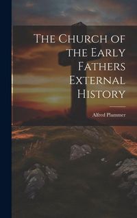 Produktbild: The Church of the Early Fathers External History