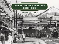 Produktbild: Lost Tramways of England: Brighton