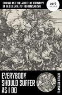 Produktbild: Everybody Should Suffer as I Do