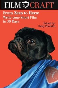 Produktbild: From Zero to Hero: Write Your Short Film in 30 Days