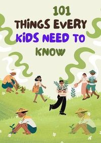 Produktbild: 101 Things Every Kids Need To Know