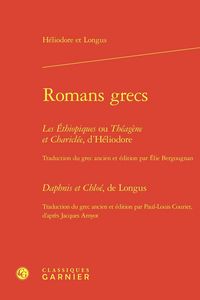 Produktbild: Romans Grecs: Les Ethiopiques Ou Theagene et Chariclee; Daphnis et