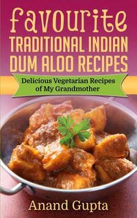 Produktbild: Favourite Traditional Indian Dum Aloo Recipes