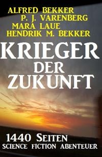Produktbild: Krieger der Zukunft - 1440 Seiten Science Fiction Abenteuer