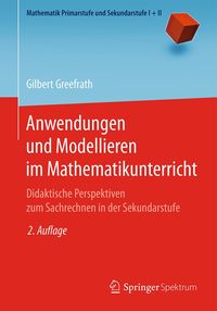 Bild vom Artikel Anwendungen und Modellieren im Mathematikunterricht vom Autor Gilbert Greefrath