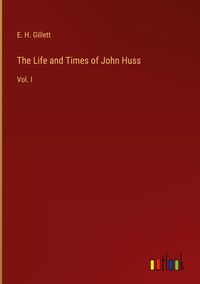 Produktbild: The Life and Times of John Huss