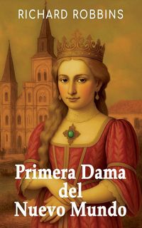 Produktbild: Primera Dama del Nuevo Mundo