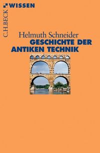 Geschichte der antiken Technik Helmuth Schneider