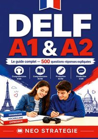 Produktbild: DELF A1 & A2 Le guide complet 500 questions-r&eacute;ponses expliqu&eacute;es