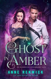 A Ghost in Amber (An Elemental Steampunk Tale, #5)