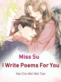Produktbild: Miss Su, I Write Poems For You