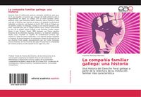Produktbild: La compa&ntilde;&iacute;a familiar gallega: una historia