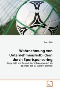 Produktbild: G&ouml;th, S: Wahrnehmung von Unternehmensleitbildern durch Sport