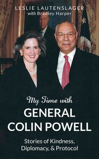 Produktbild: My Time with General Colin Powell: Stories of Kindness, Diplomacy, and Protocol