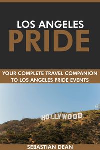 Produktbild: Los Angeles Pride: Your Complete Travel Companion to Los Angeles Pride Events.